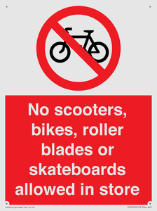 No scooters, bikes, roller blades or skateboards allowed in store